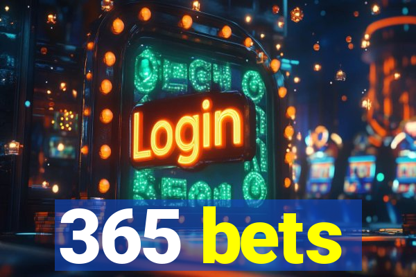 365 bets